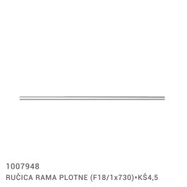 RUČICA RAMA PLOTNE(F18/1x730)*KŠC4,5